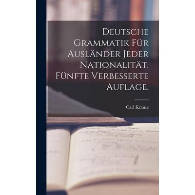 Deutsche Grammatik für Ausländer jeder Nationalität. Fünfte verbesserte Auflage., Gebundene Ausgabe von , Tradd Street Press, 978-1-01-749508-9