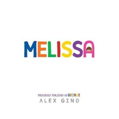 Melissa, Taschenbuch von Alex Gino, Scholastic Ltd., 978-0-7023-1784-2