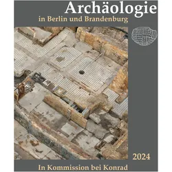 Archäologie in Berlin und Brandenburg 2024, Fachbücher von Archäologische Gesellschaft in Berlin und Brandenburg e. V.