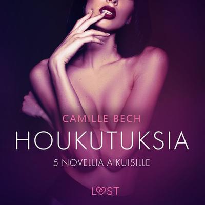Houkutuksia: 5 novellia aikuisille - Camille Bech, Audio, 9788726742794
