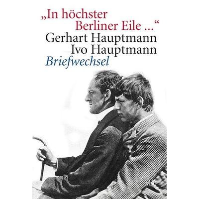 „In höchster Berliner Eile …“, Gebundene Ausgabe von , Verlag für Berlin-Brandenburg, 978-3-942476-32-4
