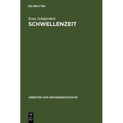 Schwellenzeit, Gebundene Ausgabe von Knut Schäferdiek, De Gruyter, 978-3-11-014968-5