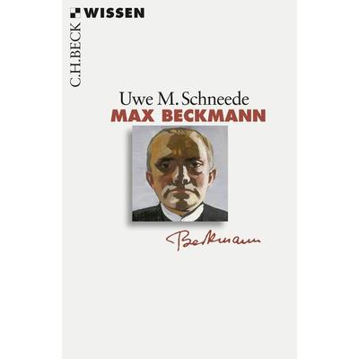 Max Beckmann, Taschenbuch von Uwe M. Schneede, C.H. Beck