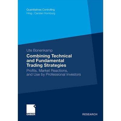 Combining Technical and Fundamental Trading Strategies, Taschenbuch von Ute Bonenkamp, Betriebswirtschaftlicher Verlag Gabler, 978-3-8349-2597-8