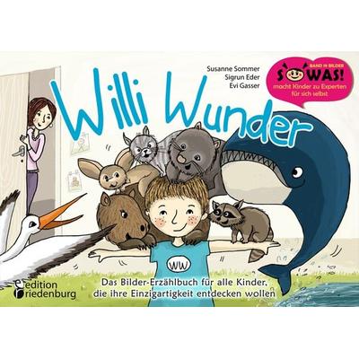 Willi Wunder - Das Bilder-Erzählbuch für alle Kinder, die ihre Einzigartigkeit entdecken wollen, Taschenbuch von Susanne Sommer,Sigrun Eder, Edition