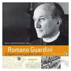 Romano Guardini - Zeugnisse eines grossen Lebens, Fachbücher von Romano Guardini