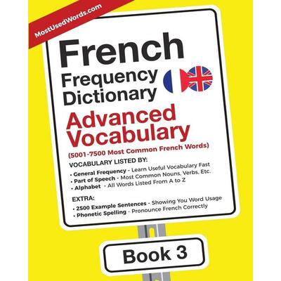French Frequency Dictionary - Advanced Vocabulary, Taschenbuch von Mostusedwords, MostUsedWords.com, 978-94-92637-10-9