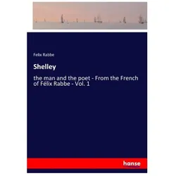 Shelley, Belletristik von Felix Rabbe