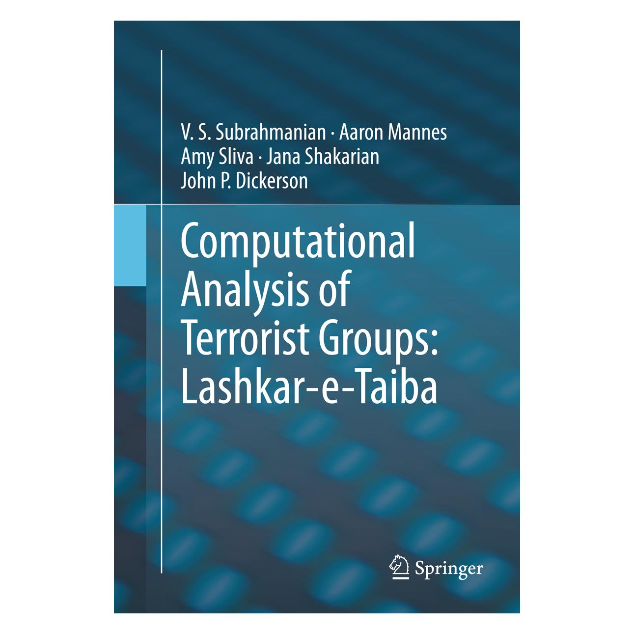 Springer Computational Analysis of Terrorist Groups: Lashkar-e-Taiba (Englisch, Softcover, Aaron Mannes, Amy et al Sliva, Amy Sliva, Jana Shakarian, John P. Dickerson, V S Subrahmanian, V.S. Subrahmanian) (55567955)