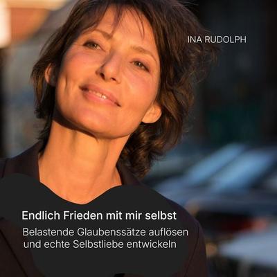 Endlich Frieden mit mir selbst - Ina Rudolph, Audio, 4070169881792