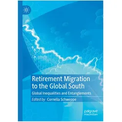 Retirement Migration to the Global South, Fachbücher von Cornelia Schweppe
