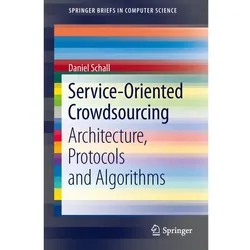 Service-Oriented Crowdsourcing, Fachbücher von Daniel Schall