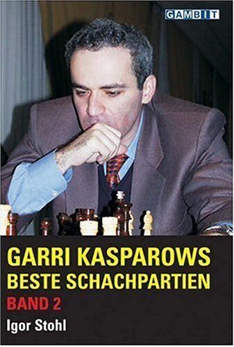 Igor Stohl - Garri Kasparows beste Schachpartien: Band 2 - Preis vom 12.10.2026 11:37:12 h