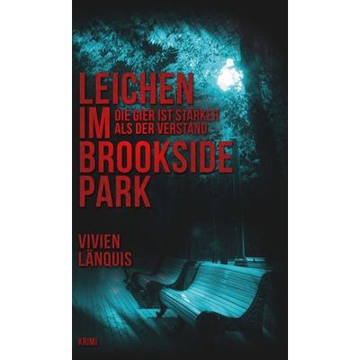 Leichen im Brookside Park, Gebundene Ausgabe von Vivien Länquis, Tredition, 978-3-7345-7725-3