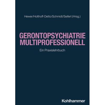 Gerontopsychiatrie multiprofessionell, Taschenbuch von , Kohlhammer, 978-3-17-041170-8