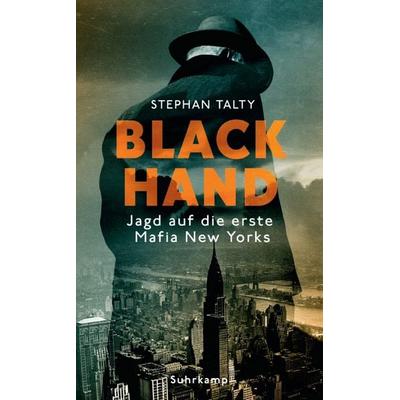 Black Hand, Taschenbuch von Stephan Talty, Suhrkamp, 978-3-518-46924-8