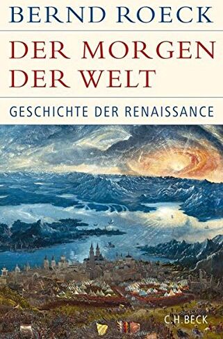 Bernd Roeck - Der Morgen der Welt: Geschichte der Renaissance - Preis vom 10.10.2026 11:48:34 h