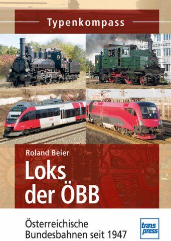 Roland Beier - Loks der ÖBB: Österreichische Bundesbahnen seit 1947 (Typenkompass) - Preis vom 09.10.2026 07:28:09 h