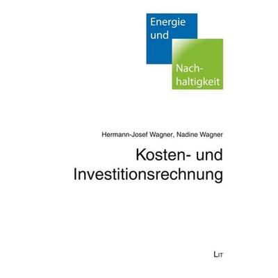 Wagner, H: Kosten- und Investitionsrechnung, Taschenbuch von Hermann-Josef Wagner,Nadine Wagner, Lit Verlag, 978-3-643-14775-2