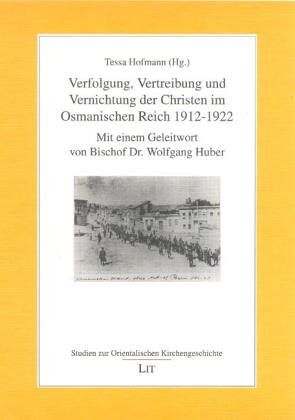 Tessa Hofmann - Verfolgung, Vertreibung und Vernichtung der Christen im Osmanischen Reich 1912-1922 - Preis vom 09.10.2026 07:28:09 h