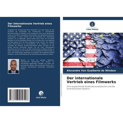 Gualberto de Windsor, A: Der internationale Vertrieb eines F, Taschenbuch von Alexandre Van Gualberto de Windsor, Verlag Unser Wissen,