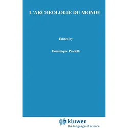 L'archéologie du monde, Sachbücher von Dominique Pradelle