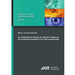 Ein methodischer Beitrag zur hybriden Regelung der Produktionsqualität in der Fahrzeugmontage, Fachbücher von Marco Thomas Gewohn