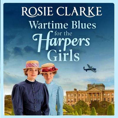 Wartime Blues for the Harpers Girls - Rosie Clarke, Audio, 9781800486669