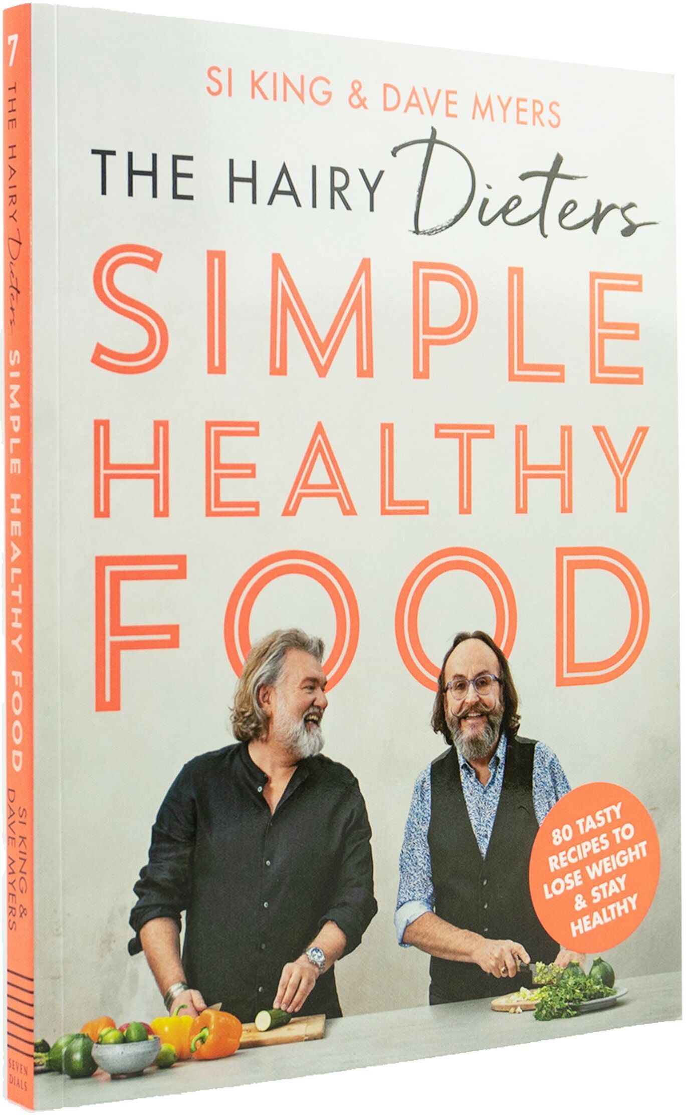 The Hairy Dieters' Simple Healthy Food: 80 Tasty Recipes to Lose Weight and Stay Healthy - Hardback Seven Dials