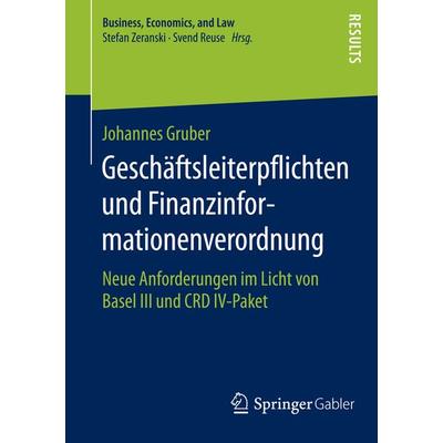 Geschäftsleiterpflichten und Finanzinformationenverordnung, Taschenbuch von Johannes Gruber, Springer Fachmedien Wiesbaden GmbH, 978-3-658-09136-1