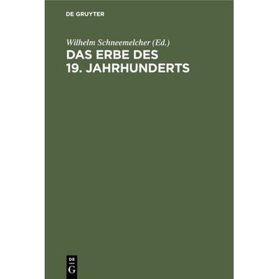 Das Erbe des 19. Jahrhunderts, Gebundene Ausgabe von , De Gruyter, 978-3-11-005201-5