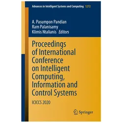 Proceedings of International Conference on Intelligent Computing, Information and Control Systems, Fachbücher von A. Pasumpon Pandian, Ram Palanisamy, Klimis Ntalianis