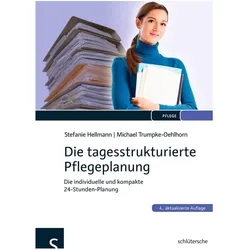 Die tagesstrukturierte Pflegeplanung, Fachbücher von Stefanie Hellmann, Michael Trumpke-Oehlhorn