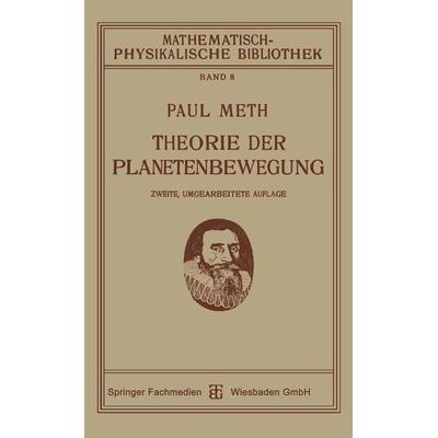 Theorie der Planetenbewegung, Taschenbuch von Paul Meth, Vieweg & Teubner, 978-3-663-15231-6
