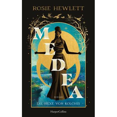 Medea, Gebundene Ausgabe von Rosie Hewlett, HarperCollins Hardcover, 978-3-365-01169-0
