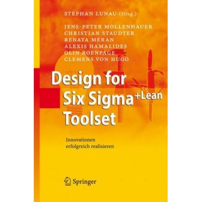 Design für Six Sigma+Lean Toolset, Gebundene Ausgabe von Clemens Hugo,Olin Roenpage,Alexis Hamalides,Renata Meran,Christian Staudter, Springer,