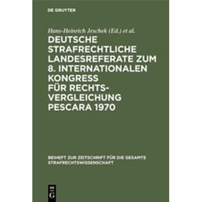 Deutsche strafrechtliche Landesreferate zum 8. Internationalen Kongreß für Rechtsvergleichung Pescara 1970, Gebundene Ausgabe von , De Gruyter,