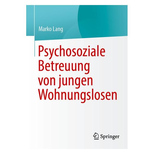 Springer Psychosoziale Betreuung von jungen Wohnungslosen (Deutsch, Softcover, Marko Lang) (58161250)