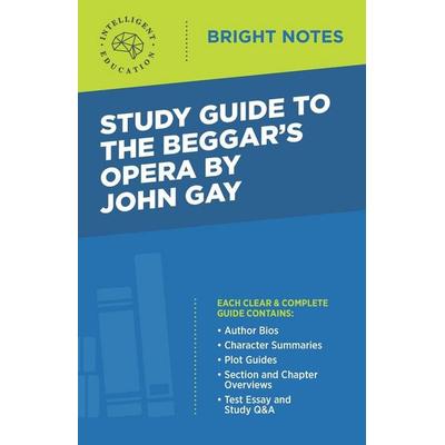 Study Guide to The Beggar's Opera by John Gay, Taschenbuch von , Dexterity, 978-1-64542-270-9