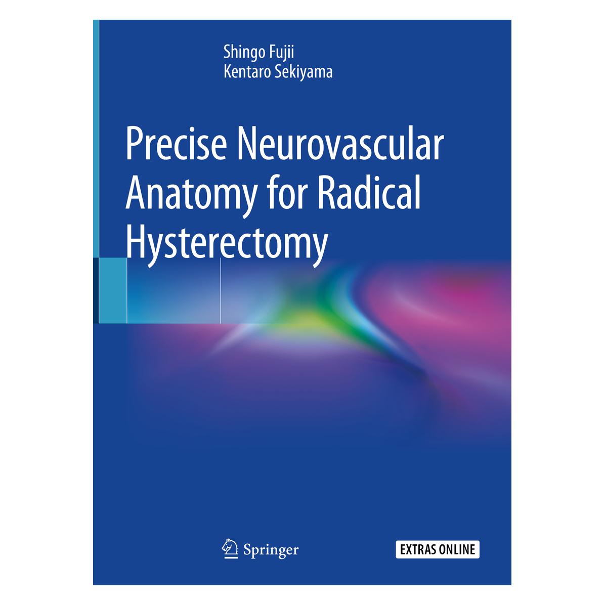 Springer Precise Neurovascular Anatomy for Radical Hysterectomy (Englisch, Hardcover, Kentaro Sekiyama, Shingo Fujii) (71873765)