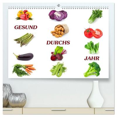 Gesund durchs Jahr (hochwertiger Premium Wandkalender 2026 DIN A2 quer), Kunstdruck in Hochglanz