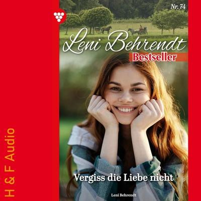 Vergiss die Liebe nicht - Leni Behrendt, Audio, 9783965197695