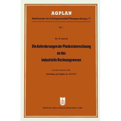 Die Anforderungen der Plankostenrechnung an das industrielle Rechnungswesen, Taschenbuch von Hans Janisch, Betriebswirtschaftlicher Verlag Gabler,