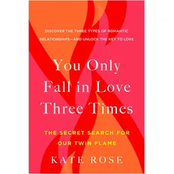You Only Fall in Love Three Times, Ratgeber von Kate Rose
