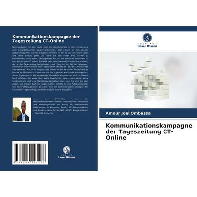 Kommunikationskampagne der Tageszeitung CT-Online, Taschenbuch von Amour Joel Ombassa, Verlag Unser Wissen, 978-620-4-25117-2
