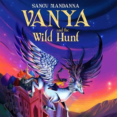 Vanya and the Wild Hunt - Sangu Mandanna, Audio, 9781035022533