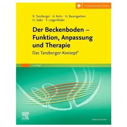 Der Beckenboden - Funktion, Anpassung und Therapie (inkl. Zusatzmaterialien zum Download), Ratgeber von Annette Kuhn, Renate Tanzberger, Tobias Lingenfelder, Ulrich Baumgartner, David Sailer
