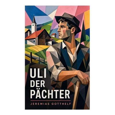 Uli der Pächter, Taschenbuch von Jeremias Gotthelf, E-artnow, 978-80-273-5299-9