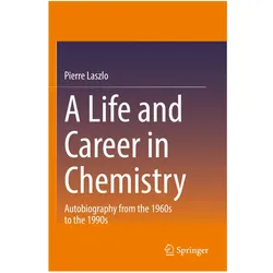 A Life and Career in Chemistry, Fachbücher von Pierre Laszlo