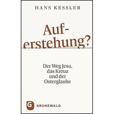 Auferstehung?, Gebundene Ausgabe von Hans Kessler, Matthias-Grünewald, 978-3-7867-3252-5